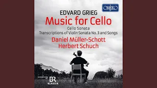 6 Songs, Op. 4 (Transcr. D. Müller-Schott for Cello & Piano) : No. 1, Den forældreløse....