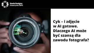 Cyk – i zdjęcie w AI gotowe. Dlaczego AI może być szansą dla zawodu fotografa? - Tomek Graszewicz