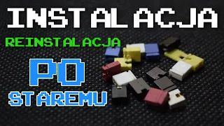 Instalacja/Reinstalacja po staremu