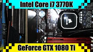 i7 3770K + GTX 1080 Ti Gaming PC in 2021 | Tested in 10 Games