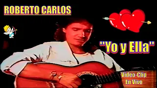 ROBERTO CARLOS - YO Y ELLA - 'Vídeo-Clip En Vivo y Español 1985'' - 4k