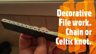 Decorative File work 2 - The Chain or Celtic Knot