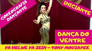 Ya Helwe Ya Zein - Tony Mouzayek - COREOGRAFIA DANÇANTE - Dança do ventre ONLINE GRÁTIS - INICIANTE
