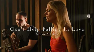 Sophie & Chris - Can't Help Falling In Love