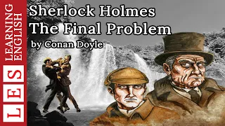 Learn English through story ✿ Level 1: Sherlock Holmes The Final Problem