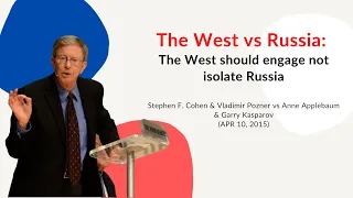 The West vs Russia: The West should engage not isolate Russia (Debate on APR 10, 2015)