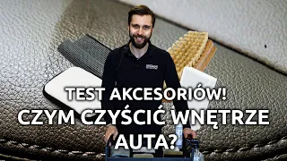 Najlepsze akcesorium do czyszczenia wnętrza samochodu | Plastiki i skóry | DETAILING: Test produktów