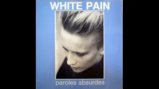 White Pain - Paroles Absurdes 1986 | Full | New Wave - Technopop