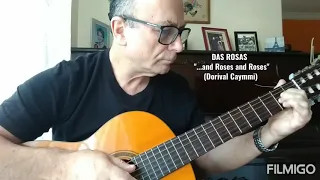 DAS ROSAS / "and Roses and Roses" (Dorival Caymmi)