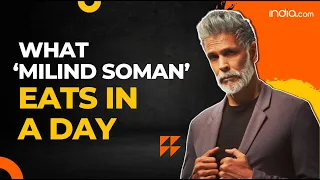 What Milind Soman Eats in a Day to Stay So Fit And Fab| Lifestyle