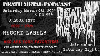 Death Metal Podcast  - Record Labels 2022-2024  Black Metal / Death / Grind Lets talk about the best