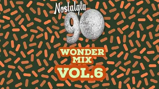 Nostalgia 90 - Wonder Mix Vol.6 ( Musica Dance anni 90 ) The Best of 90s 2000 Mixed Compilation