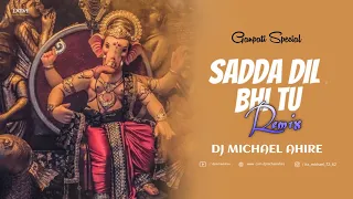 Sadda Dil Bhi Tu | ABCD | Remix | Ganpati Special | DJ :- Michael Ahire | 2021