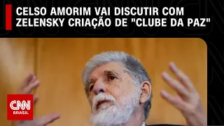 Na Ucrânia, Celso Amorim vai discutir com Zelensky criação de "clube da paz" | CNN PRIME TIME