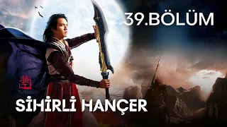 Sihirli Hançer | 39. Bölüm | The Magic Blade | Baron Chen, Zhang Meng, Wallace Chung, | #天涯明月刀