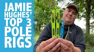 Jamie Hughes' Top 3 Pole Rigs - Match Fishing