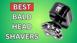 6 Best Shavers for Bald Head 2024: Reviews and Buying Guide