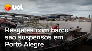 Rio Grande do Sul: Resgates com barco são suspensos em Porto Alegre com a volta da chuva