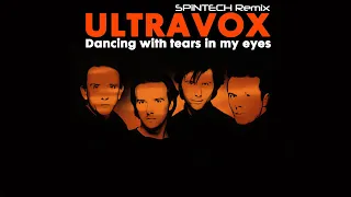 Ultravox - Dancing With Tears In My Eyes (SPiNTECH Remix) | Rare Version