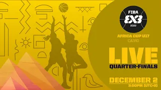 RE-LIVE | FIBA 3x3 U17 Africa Cup 2022 | Quarter-Finals