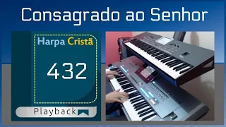 Consagrado ao Senhor/Harpa Cristã/432/#use🎧 (Playback)/com letra/ 🎹 Korg Pa3xLe.