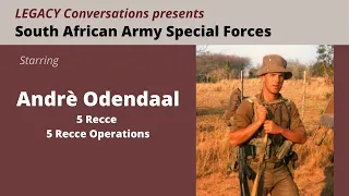 Legacy Conversations - André Odendaal - 5 Recce Operations
