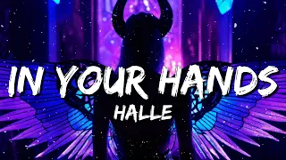 Halle - In Your Hands (Lyrics)