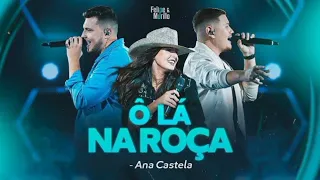 Ô LA NA ROÇA - Ana Castela e Felipe e Murilo