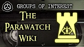 SCP Group of Interest | What is the Parawatch Wiki? (feat. Dr. Maxwell)