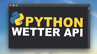 Python API Request | Tutorial (Deutsch) für Anfängerinnen und Anfänger ☀️