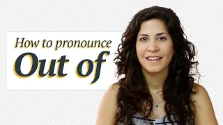 Pronouncing 'Out of' | American English