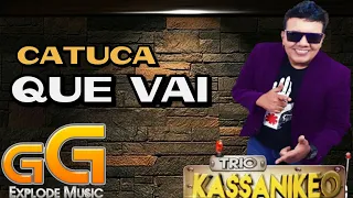 TRIO KASSANIKEO - CATUCA QUE VAI