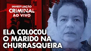 ELA C0L0C0U O MARID0 NA CHURRASQUEIRA - INVESTIGAÇÃO CRIMINAL