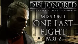 Dishonored: Death of the Outsider - Mission 1: One Last Fight, Part 2 Gameplay Walkthrough