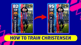 How To Train Christensen Max Level In eFootball 2023| How To Max Christensen In efootball 23