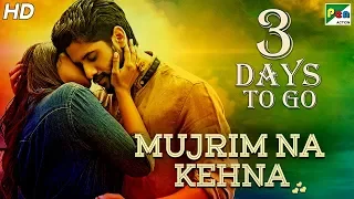 Mujrim Na Kehna | 3 Days To Go | Full Hindi Dubbed Movie | Naga Chaitanya, Manjima Mohan