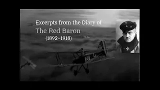 Excerpts from the diary of the Red Baron, Manfred von Richthofen (1892-1918)