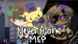 COMPLETED | Never be alone Fnaf MEP | 300 subs Special | #AlibiNeverAlone
