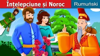 Înțelepciune și Noroc | Wisdom And Luck Story | Povesti pentru copii | @RomanianFairyTales