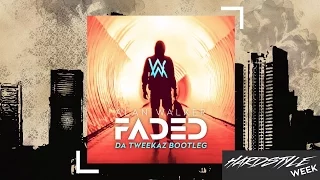 Alan Walker - Faded (Da Tweekaz Bootleg) [HARDSTYLE WEEK Day 1]