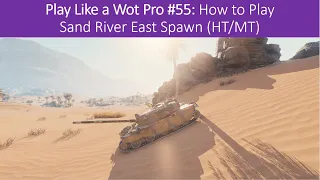 General Tips: How to Play Sand River East Spawn (HT/MT) (Chieftain 14k combined Replay Analysis)