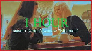 sanah i Daria Zawiałow “Eldorado” (1 HOUR VERSION)