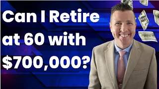 🌟 Can I Retire at 60 with $700,000 in Retirement Savings? 🌟