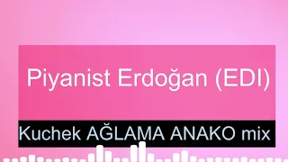 Piyanist Erdoğan EDİ Ku4ek AĞLAMA ANAKO