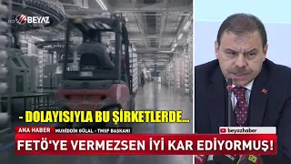 FETÖ'ye vermezsen iyi kar ediyormuş