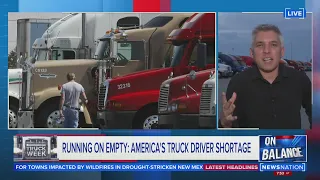 Running on Empty: America's Truck Driver Shortage | On Balance with Leland Vittert