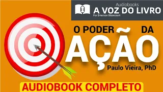 AUDIOBOOK | O Poder da Ação (Paulo Vieira) | LIVRO COMPLETO