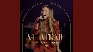 Me Atraiu (Ao Vivo)