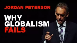 Jordan Peterson: Why Globalism Fails and Nationalism is Relatable