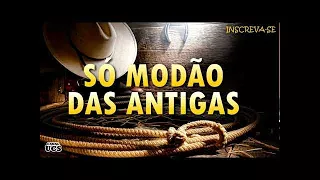 MODÃO DAS ANTIGAS -  AS MELHORES | SERTANEJO RAIZ | MODA DE VIOLA